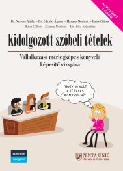 Kidolgozott szóbeli tételek Vállalkozási mérlegképes könyvelő képesítő vizsgára ÚJ!