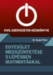   EGYESÜLET MEGSZÜNTETÉSE 5 LÉPÉSBEN IRATMINTÁKKAL (e-könyv)