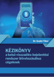 KÉZIKÖNYV ÉS IRATMINTÁK A BELSŐ VISSZAÉLÉS-BEJELENTÉSI RENDSZER MŰKÖDTETÉSÉHEZ