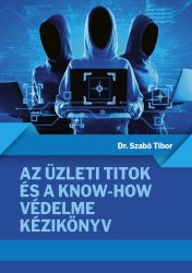 ÜZLETI TITOK ÉS KNOW-HOW VÉDELME KÉZIKÖNYV